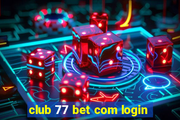 club 77 bet com login